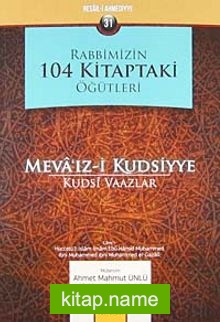 Rabbimizin 104 Kitaptaki Öğütleri  Meva’ız-i Kudsiyye (Kudsi Vaazlar)