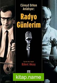 Radyo Günlerim Cüneyd Orhon Anlatıyor