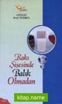 Rakı Şişesinde Balık Olmadan