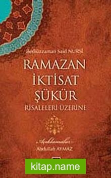 Ramazan İktisat Şükür Risaleleri Üzerine (Bediüzzaman Said Nursi)