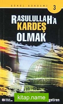 Rasulullah’a Kardeş Olmak