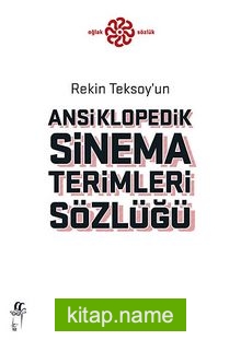 Rekin Teksoy’un Ansiklopedik Sinema Terimleri Sözlüğü