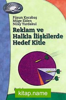 Reklam ve Halkla İlişkilerde Hedef Kitle