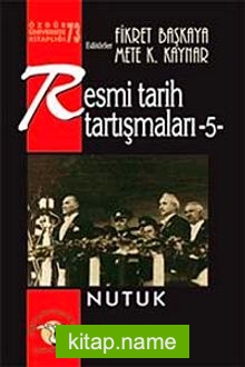 Resmi Tarih Tartışmaları 5 / Nutuk