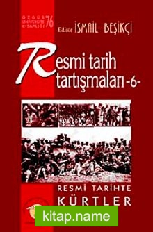 Resmi Tarih Tartışmaları 6 / Resmi Tarihte Kürtler