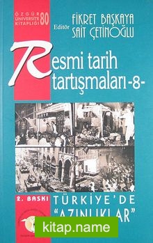 Resmi Tarih Tartışmaları 8 / Türkiye’de Azınlıklar