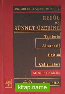 Resul ve Sünnet Üzerine /Testlerle Alternatif Eğitim Çalışmaları (Cilt 1)