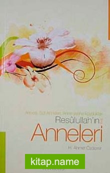 Resulullah’ın Anneleri Annesi, Süt Anneleri, Anne Yerine Koydukları