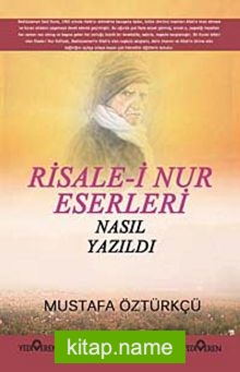 Risale-i Nur Eserleri Nasıl Yazıldı