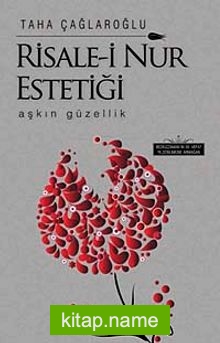 Risale-i Nur Estetiği Aşkın Güzellik