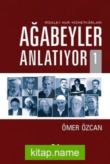 Risale-i Nur Hizmetkarları Ağabeyler Anlatıyor