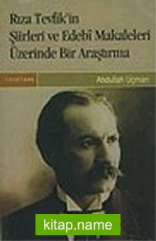 Rıza Tevfik’in Şiirleri ve Edebi Makaleleri Üzerinde Bir Araştırma