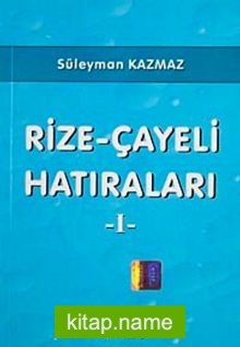 Rize-Çayeli Hatıraları