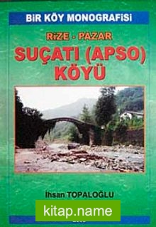 Rize-Pazar Suçatı (Apso) Köyü