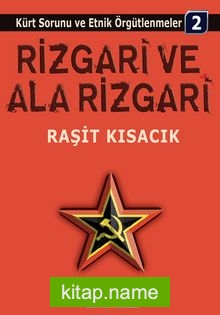 Rizgari ve Ala Rizgari  Kürt Sorunu ve Etnik Örgütlenmeler-2