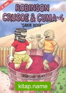 Robinson Crusoe ve Cuma-4 / Çakır Keyif