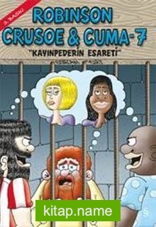 Robinson Crusoe ve Cuma-7 / Kayınpederin Esareti