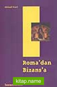 Roma’dan Bizans’a