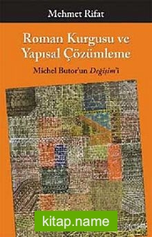 Roman Kurgusu ve Yapısal Çözümleme Michel Butor’un Değişim’i