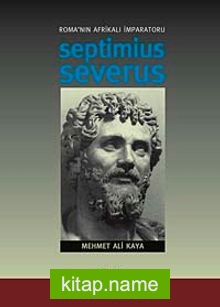 Roma’nın Afrikalı İmparatoru Septimius Severus