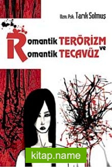 Romantik Terörizm ve Romantik Tecavüz