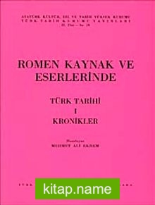 Romen Kaynak ve Eserlerinde Türk Tarihi-1 Kronikler