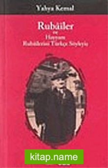 Rubailer ve Hayyam Rubailerini Türkçe Söyleyiş