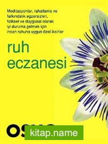 Ruh Eczanesi / İnsan Ruhunu Olgunlaştıracak Özel Reçeteler