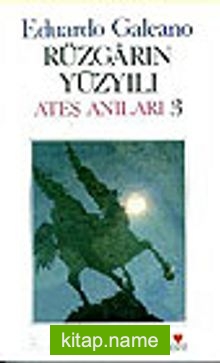 Rüzgarın Yüzyılı / Ateş Anıları 3