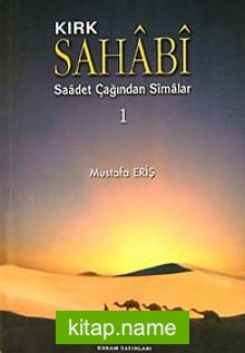 Saadet Çağından Simalar 1/ Kırk Sahabi