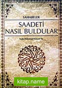 Saadeti Nasıl Buldular / Sahabeler