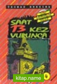 Saat 13 Kez Vurunca (4.kitap)