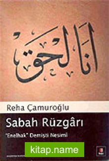 Sabah Rüzgarı/”Enelhak” Demişti Nesimi