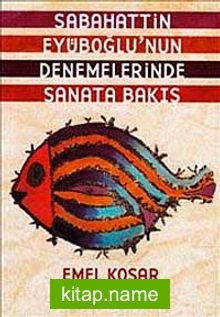 Sabahattin Eyüboğlu’nun Denemelerinde Sanata Bakış