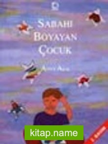 Sabahı Boyayan Çocuk