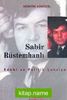 Sabir Rüstemhanlı Edebi ve Politik Şahsiyeti