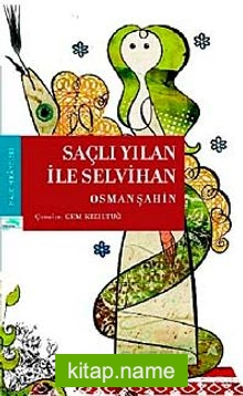 Saçlı Yılan ile Selvihan