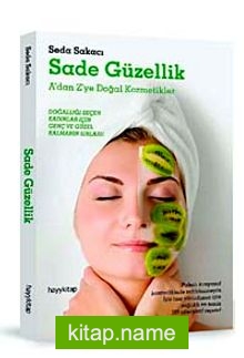 Sade Güzellik A’dan Z’ye Doğal Kozmetikler