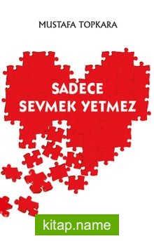 Sadece Sevmek Yetmez