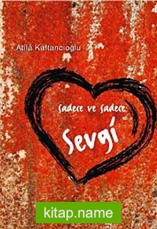 Sadece ve Sadece Sevgi