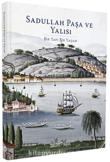 Sadullah Paşa ve Yalısı (Ciltli)