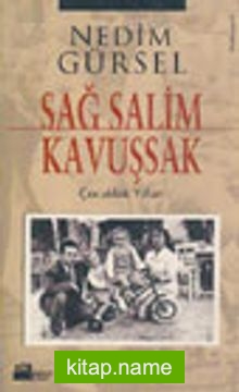 Sağ Salim Kavuşsak/ Çocukluk Yılları