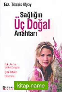 Sağlığın Üç Doğal Anahtarı