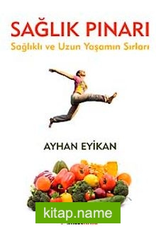 Sağlık Pınarı Sağlıklı ve Uzun Yaşamın Sırları