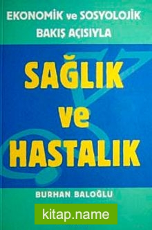 Sağlık ve Hastalık  Ekonomik ve Sosyolojik Bakış Açısıyla