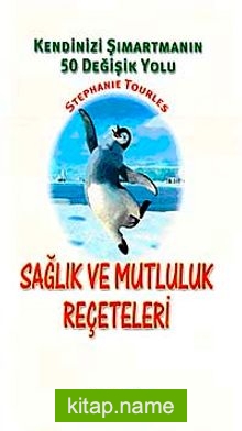 Sağlık ve Mutluluk Reçeteleri