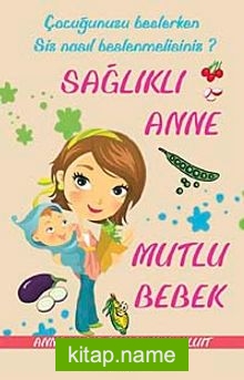 Sağlıklı Anne Mutlu Bebek