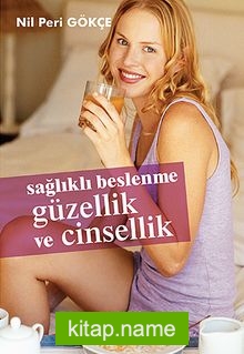 Sağlıklı Beslenme Güzellik ve Cinsellik