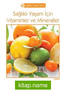 Sağlıklı Yaşam İçin Vitaminler ve Mineraller