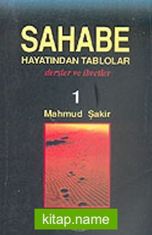 Sahabe Hayatından Tablolar/Dersler ve İbretler 1